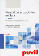 Manual de actuaciones en sala : tcnicas prcticas del proceso penal