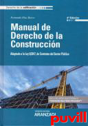 Manual de derecho de la construccin : adaptado a la Ley 9/2017, de Contratos del Sector Pblico