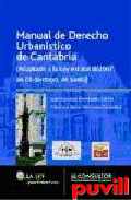 Manual de 

derecho urbanstico de Cantabria : adaptado a la Ley estatal 8/2007, de 28 de mayo, de Suelo