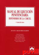 Manual de ejecucion penitenciaria : defenderse de la crcel