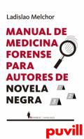 Manual de medicina forense para autores de novela negra