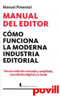 Manual del editor : cmo funciona la moderna industria editorial