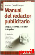 Manual del redactor publicitario : reglas, normas, tcnicas? rmpelas!