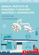 Manual prctico de analgesia y sedacin anestesia y reanimacin