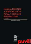 Manual prctico sobre ejecucin penal y Derecho Penitenciario
