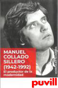 Manuel Collado Sillero (1942-1992) : el productor de la modernidad