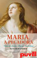 Maria a Pecadora : vida de Santa Maria Madalena