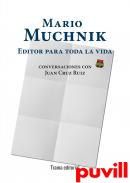 Mario Muchnik : editor para toda la vida : conversaciones