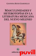 Masculinidades y heterotopas en la literatura mexicana del nuevo milenio