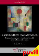 Masculinitats (in)habitables : Transaccions, gnere i patiment mental entre adolescents i joves