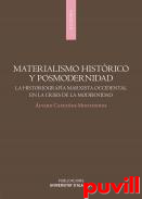 Materialismo histrico y posmodernidad : la historiografa marxista occidental en la crisis de la modernidad