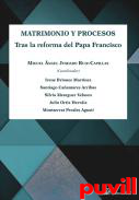 Matrimonio y procesos : tras la reforma del Papa Francisco