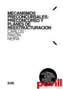 Mecanismos preconcursales : preconcurso y planes de reestructuracin