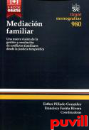 Mediacin familiar : una nueva visin de la gestin y resolucin de conflictos familiares desde la justicia teraputica