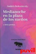 Medianoche en la plaza de los sueos : y otros poemas