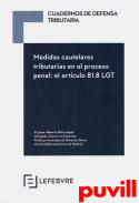 Medidas cautelares tributarias en el proceso penal : el artculo 81.8 LGT