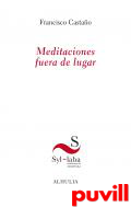 Meditaciones fuera de lugar