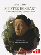 Meister Eckhart : el libro del consuelo y conforte Divino