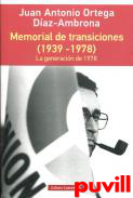 Memorial de transiciones (1939-1978) : la generacin de 1978