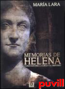 Memorias de Helena : Constantino, la cruz y el imperio