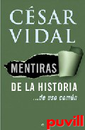 Mentiras de la historia... : de uso comn