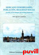 Mercado inmobiliario, poblacin, realidad social : Sevilla en los tiempos de la Edad Moderna