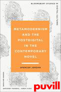 Metamodernism and the Postdigital in the Contemporary Novel