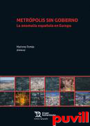 Metrpolis sin gobierno : la anomala espaola en Europa