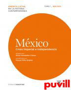Mxico, 1. Crisis imperial e independencia, 1808-1830