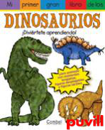 Mi primer gran libro de los dinosaurios : divirtete aprendiendo!