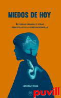 Miedos de hoy : leyendas urbanas y otras pesadillas de la sobremodernidad