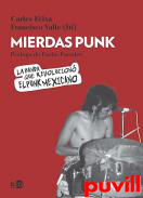 Mierdas Punk : La banda que revolucion el punk mexicano