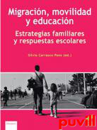 Migracin, movilidad y educacin : estrategias familiares y respuestas escolares