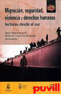 Migracin, seguridad, violencia y derechos humanos : lecturas desde el sur