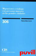Migraciones y trabajo con personas mayores en las grandes ciudades