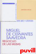 Miguel de Cervantes Saavedra : regocijo de las musas
