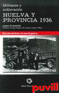 Militares y sublevacin: Huelva y provincia 1936