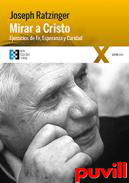 Mirar a Cristo : ejercicios de Fe, Esperanza y Caridad