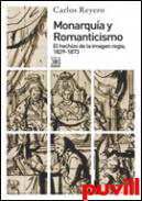 Monarqua y romanticismo : el hechizo de la imagen regia, 1829-1873