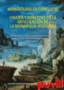 Monarquas en conflicto : linajes y noblezas en la articulacin de la Monarqua hispnica