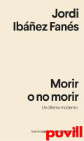 Morir o no morir : un dilema moderno