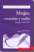 Mujer, creacin y exilio : (Espaa, 1939-1975)