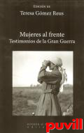 Mujeres al frente : testimonios de la Gran Guerra