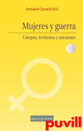 Mujeres y guerra : cuerpos, territorios y anexiones