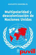 Multipolaridad y descolonizacin de las Naciones Unidas