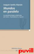 Mundos en paralelo : la epistemologa relativista de Kuhn, Feyerabend y Quine