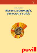 Museos, arqueologa, democracia y crisis