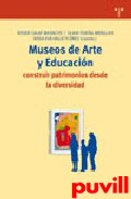 Museos de arte y educacin : construir 

patrimonios desde la diversidad