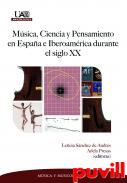 Msica, ciencia y pensamientos en Espaa e Iberoamrica durante el siglo XX