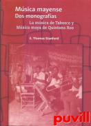 Msica mayense, dos monografas : La msica de Tabasco y Msica maya de Quintana Roo